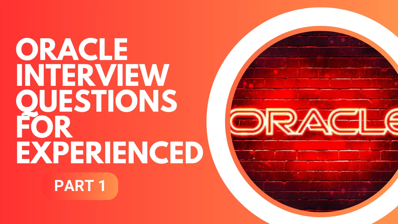 Oracle Interview Questions for Experienced Part 1